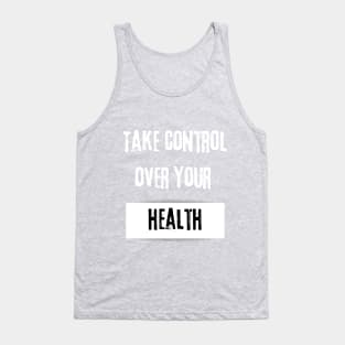 Take Control over Your Health Motivational Quote Tank Top